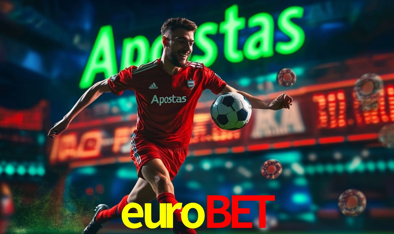 Apostas de Futebol eurobet